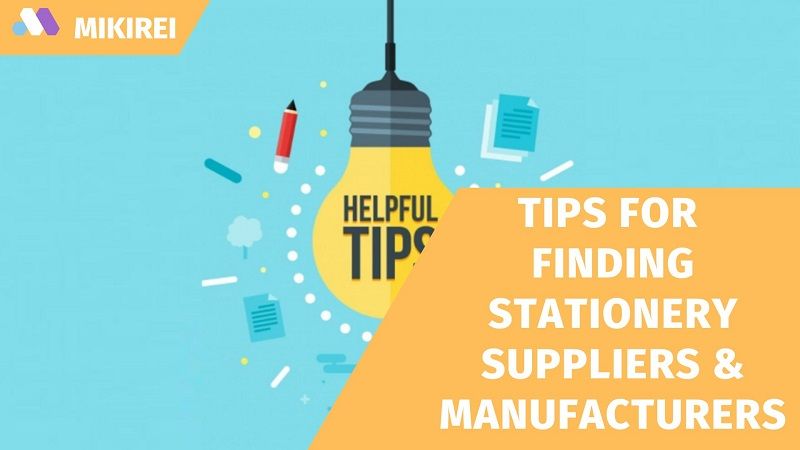 tips-for-finding-stationery-suppliers-manufacturers-mikirei